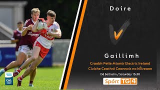 Derry v Galway  Minor Football Championship 2023  AllIreland Quarter Final [upl. by Mariann]