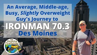 IRONMAN 703 DES MOINES  An Average MiddleAge Busy Slightly Overweight Guys Personal Journey [upl. by Merwyn127]