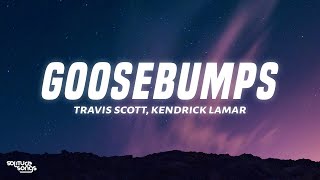 Travis Scott  Goosebumps Lyrics [upl. by Lunn]