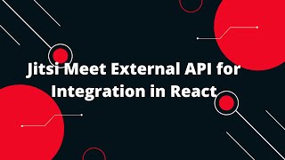 Jitsi Meet External API for Integration in React [upl. by Fillender]