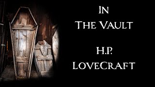 In The Vault by HP Lovecraft  An Audiobook Narration [upl. by Teak]