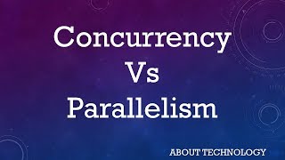 Concurrency vs Parallelism  Difference between them with examples amp Comparison Chart [upl. by Cissej]