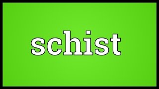 Schist Meaning [upl. by Ifill167]