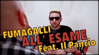 FUMAGALLI ALL ESAME feat Il Pancio [upl. by Ardnassac885]