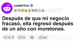 Historias De Reddit  Después de que mi negocio fracasóella regresó después de un año con moretones [upl. by Elmina915]