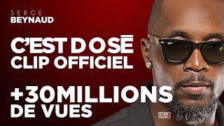 Serge Beynaud  Cest Dosé  Clip Officiel [upl. by Eelloh]