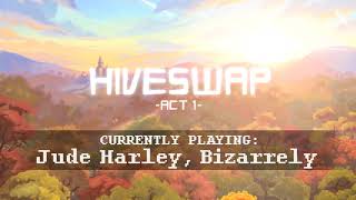 HIVESWAP Act 1 OST  8 Jude Harley Bizarrely [upl. by Adnor387]