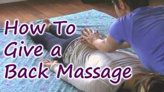 Massage Therapy How To Give a Back Massage for Relaxation by Jen Hilman [upl. by Iah]