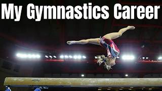 MY GYMNASTICS CAREER Reflecting on 17 Years as a Gymnast [upl. by Pike]