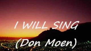 I will sing with lyrics Don Moen [upl. by Nwahsyd]