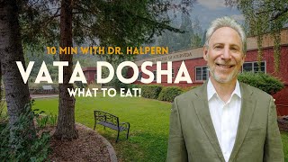 Vata  Ayurvedic Diet  10 Minutes with Dr Marc Halpern [upl. by Jansson]