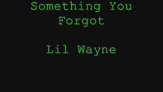 Lil Wayne  Something You Forgot with lyrics [upl. by Nocaj]