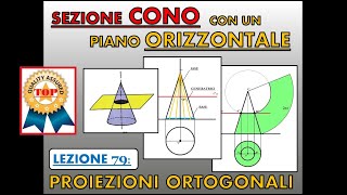 Disegno Tecnico Lez 79 Sezione conica con piano orizzontale CERCHIO in proiezioni ortogonali [upl. by Tailor]