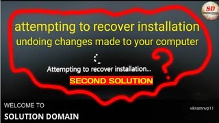 Attempting To Recover Installation Undoing changes made to your computer solution 2020 [upl. by Sokram]