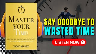 MASTER YOUR TIME by Thibaut Meurisse Audiobook  Book Summary in English [upl. by Alledi104]