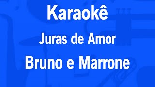 Karaokê Juras de Amor  Bruno e Marrone [upl. by Oj595]