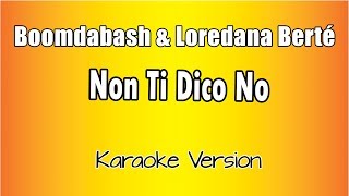 Boomdabash amp Loredana Berté Non Ti Dico No versione Karaoke Academy Italia [upl. by Ardnatal]