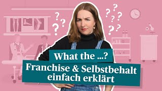 Krankenkasse Was ist der Unterschied zwischen Franchise und Selbstbehalt – Einfach erklärt [upl. by Sosthenna]