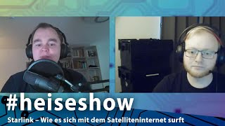 Starlink – Wie es sich mit dem Satelliteninternet surft  heiseshow [upl. by Anirehtac844]