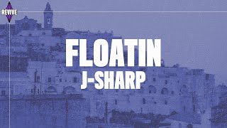 JSharp  Floatin Lyrics Prod SuecoTheChild [upl. by Etyam]