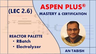 Aspen Plus V140  RBatch amp Electrolyzer  Lec 26 [upl. by Atilrac655]