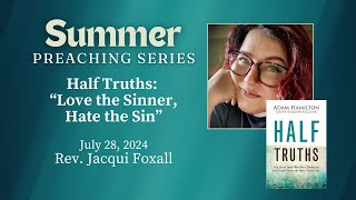 Half Truths Love the Sinner Hate the Sin  Rev Jacqui Foxall [upl. by Yessac]