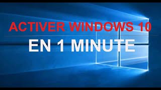 COMMENT ACTIVER WINDOWS 10 GRATUITEMENT EN MINUTE [upl. by Spaulding]