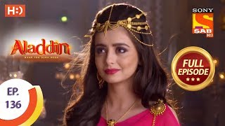 Aladdin  Ep 136  Full Episode  21st February 2019 [upl. by Asirac]