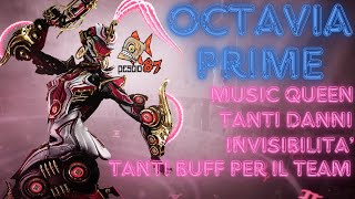 Octavia Prime SP build La regina della musica tanti danni  invisibilità e buff per il team [upl. by Tillio440]