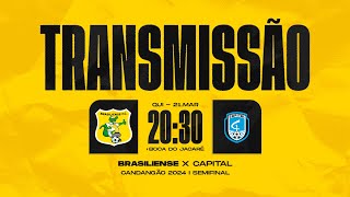 BRASILIENSE X CAPITAL  CANDANGÃO 2024  SEMIS  IDA [upl. by Reamonn]