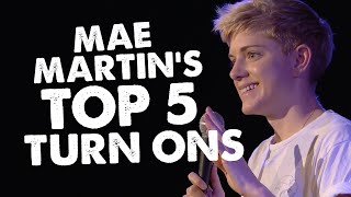 Mae Martins Top 5 Turn Ons [upl. by Kcirttap]