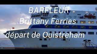 4K départ du quotBARFLEURquot brittanyferries pour portsmouth 07012024 [upl. by Aynod]