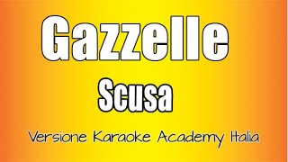 Gazzelle  Scusa Versione Karaoke Academy Italia [upl. by Ahsen656]