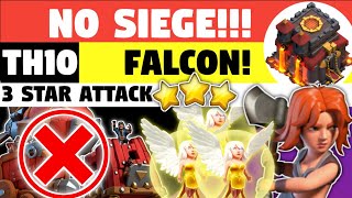 TH10 No Siege Machine Attack strategy  TH10 Falcon Attack Without Siege  Clash Of Clans [upl. by Ondrea]