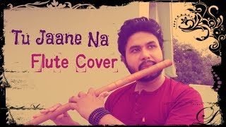 Tu Jane Na Instrumental  Ajab Prem Ki Ghazab Kahani  Atif Aslam  FluteDebarshi Choudhury [upl. by Toinette127]