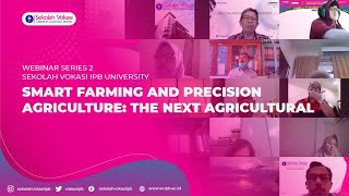 WEBINAR SVIPB SERIES 2 SMART FARMING AND PRECISION AGRICULTURE THE NEXT AGRICULTURAL [upl. by Rabi395]