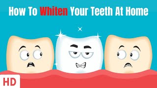 How To Whiten Your Teeth At Home [upl. by Crellen614]