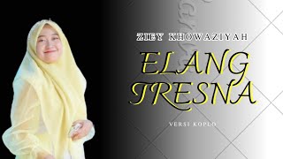 ELANG TRESNAH  ZIEY KHOWAZIYAH  Prie Dout Musik Cipt  Mamad Key  Karya Lirik  Malvin Ramanda [upl. by Eenwahs]