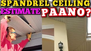 SPANDREL COST NG CEILING O KISAME NG BAHAY SA LABASPAANO MAG ESTIMATE [upl. by Cianca]