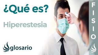 HIPERESTESIA  Qué es características en qué patologías aparece por qué y cómo se produce [upl. by Windsor319]