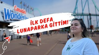 Hayatımda İlk Defa Lunaparka Gittim Canadas Wonderland [upl. by End]