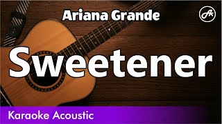 Ariana Grande  Sweetener karaoke acoustic [upl. by Guenna156]