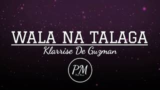 Wala na talaga LYRICS  Klarrise de Guzman [upl. by Ninel]