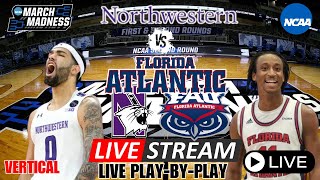 NORTHWESTERN WILDCATS VS FLORIDA ATLANTIC OWLS  LIVE PLAY BY PLAY  NCAA TOURNAMENT vertical [upl. by Australia]