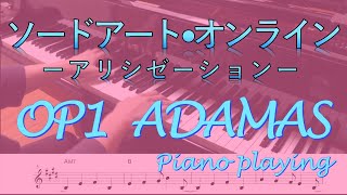 🎹 SAO Alicization OP Piano 「ADAMAS」歌詞楽譜付 ピアノ ソードアートオンライン アリシゼーション [upl. by Ytsirhc]