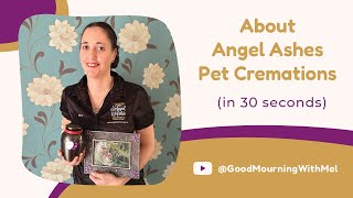 Pet Loss  About Angel Ashes Pet Cremations in 30 Seconds [upl. by Divadleahcim]