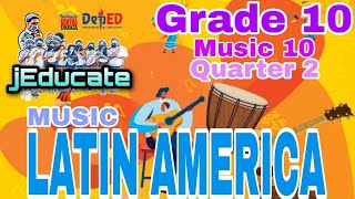 MUSIC OF LATIN AMERICA  MUSIC 10  QUARTER 2 [upl. by Val]