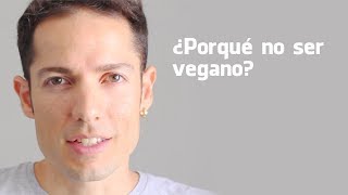 ¿ POR QUE NO SER VEGANO [upl. by Gauthier]