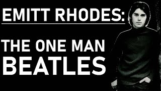 Emitt Rhodes The One Man Beatles [upl. by Sicular433]