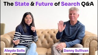 The State and Future of Search QampA with Danny Sullivan Google Search Liaison [upl. by Annod]